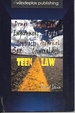 Teen Law; Drugs School Law Employment Torts Contracts Alcohol Sex Criminal Acts