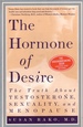 The Hormone of Desire; the Truth About Testosterone, Sexuality, and Menopause