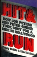 Hit and Run; How Jon Peters and Peter Guber Took Sony for a Ride in Hollywood