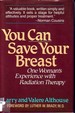 You Can Save Your Breast; One Woman's Experience With Radiation Therapy