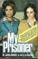 My Prisoner; Patty Hearst's Startling, Intimate Story From the Deputy U. S. Marshal Who Shared the Secrets of an Heiress in Captivity