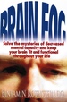 Brain Fog: Solve the Mysteries of Decreased Mental Capacity and Keep Your Brain Fit and Functional Throughout Your Life