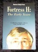 Fortress H the Early Years