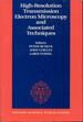 High-Resolution Transmission Electron Microscopy and Associated Techniques