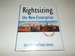Rightsizing the New Enterprise: the Proof, Not the Hype