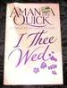 I Thee Wed