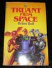 Truant From Space