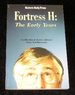 Fortress H: the Early Years