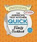 The America's Test Kitchen Quick Family Cookbook: a Faster, Smarter Way to Cook Everything From America's Most Trusted Test Kitchen
