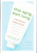 Stop Aging, Start Living the Revolutionary 2-Week Ph Diet That Erases Wrinkles, Beautifies Skin, and Makes You Feel Fantastic