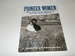 Pioneer Women: the Lives of Women on the Frontier