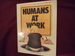 Humans at Work