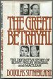 The Great Betrayal: the Definitive Story of Blunt, Philby, Burgess, and Maclean