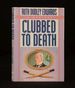 Clubbed to Death