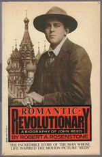 Romantic Revolutionary: a Biography of John Reed