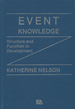 Event Knowledge: Structure and Function in Development