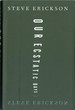 Our Ecstatic Days: a Novel