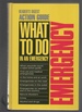 Emergency What to Do in an Emergency: Reader's Digest Action Guide