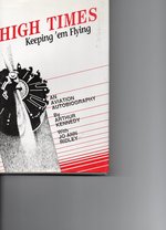 High Times Keep 'Em Flying: an Aviation Autobiography