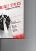 High Times Keep 'Em Flying: an Aviation Autobiography