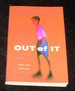 Out of It
