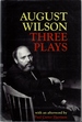 Three Plays: Ma Rainey's Black Bottom, Fences, Joe Turner's Come and Gone