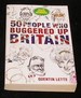 50 People Who Buggered Up Britain