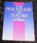 The Practitioner as Teacher