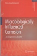 Microbiologically Influenced Corrosion: an Engineering Insight