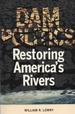Dam Politics: Restoring America's Rivers