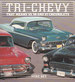 Tri-Chevy: That Means '55, '56 and '57 Chevrolets