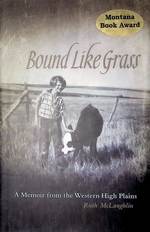 Bound Like Grass: a Memoir From the Western High Plains