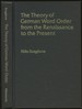 The Theory of German Word Order From the Renaissance to the Present