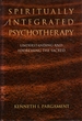 Spirtiually Integrated Psychotherapy: Understanding and Addressing the Sacred