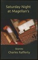 Saturday Night at Magellan's: Stories [Signed and Inscribed By Rafferty! ]