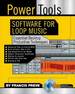 Francis Preve: Power Tools Software for Loop Music