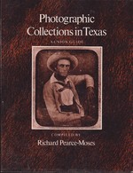 Photographic Collections in Texas: a Union Guide