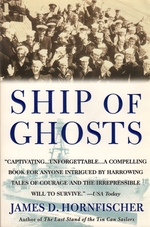 Ship of Ghosts: the Story of the Uss Houston, Fdr's Legendary Lost Cruiser, and the Epic Saga of Her Survivors