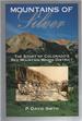 Mountains of Silver; the Story of Colorado's Red Mountain Mining District