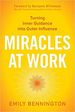 Miracles at Work: Turning Inner Guidance Into Outer Influence