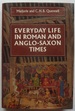 Everyday Life in Roman and Anglo-Saxon Times, Including Viking and Norman Times