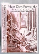 Edgar Rice Burroughs: the Exhaustive Scholar's and Collector's Descriptive Bibliography (Special Autographed Edition)