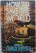 How to Save the World
