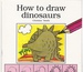 How to Draw Dinosaurs