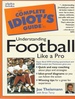 The Complete Idiot's Guide to Understanding Football Like a Pro