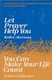 Let Prayer Help You & You Can Make Your Life Count; a Guideposts Two-Books-in-One Volume of Help and Hope