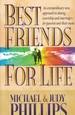 Best Friends for Life; an Extraordinary New Approach to Dating, Courtship and Marriage--for Parents and Their Teens