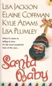 Santa Baby Merry, Merry Mischief; Holiday Stud; Under the Mistletpoe; a Baby for Christmas