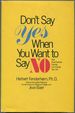 Don't Say Yes When You Want to Say No: How Assertiveness Training Can Change Your Life