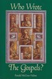 Who Wrote the Gospels?